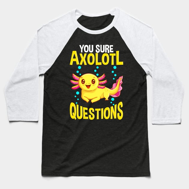 Cute You Sure Axolotl Questions Walking Fish Pun Baseball T-Shirt by theperfectpresents